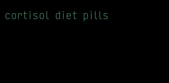 cortisol diet pills