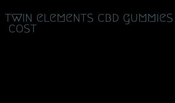 twin elements cbd gummies cost