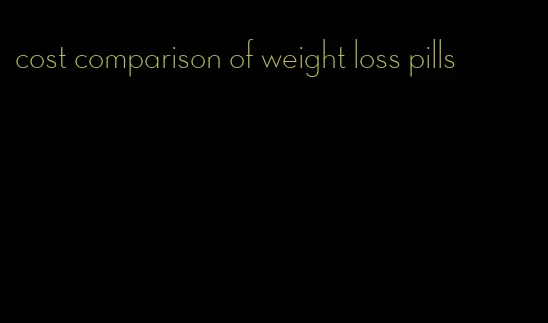 cost comparison of weight loss pills