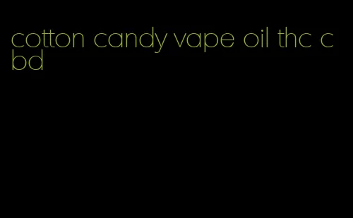 cotton candy vape oil thc cbd