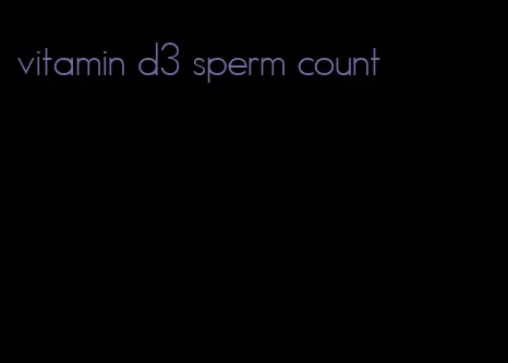 vitamin d3 sperm count