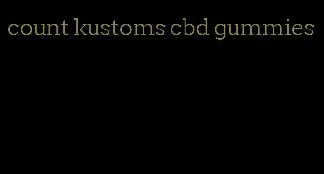 count kustoms cbd gummies