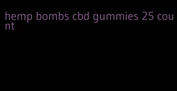 hemp bombs cbd gummies 25 count