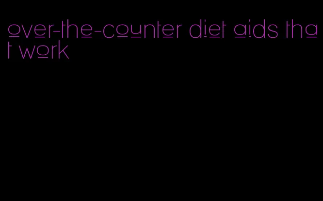 over-the-counter diet aids that work