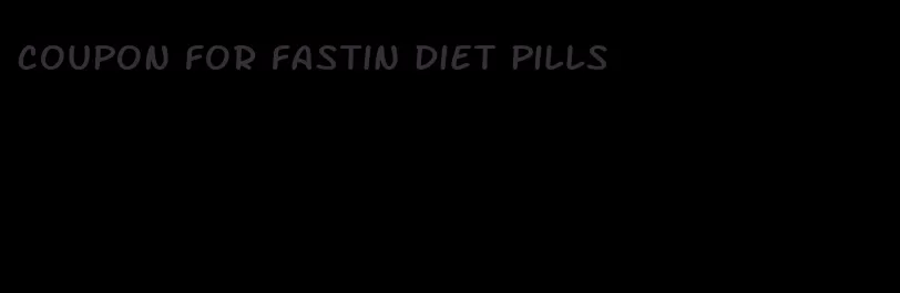 coupon for fastin diet pills