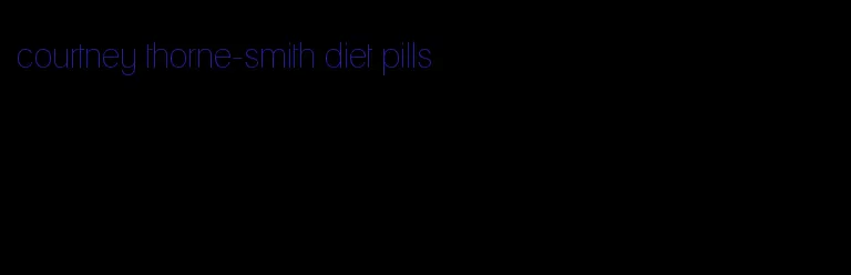 courtney thorne-smith diet pills