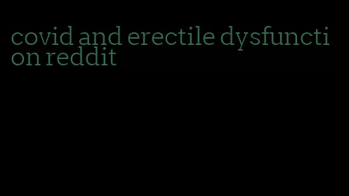 covid and erectile dysfunction reddit