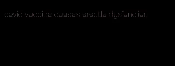 covid vaccine causes erectile dysfunction