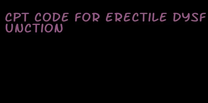 cpt code for erectile dysfunction