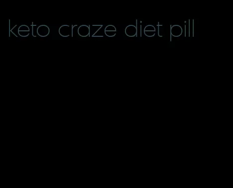 keto craze diet pill