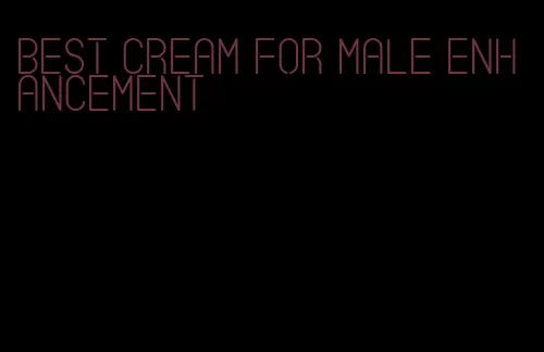 best cream for male enhancement