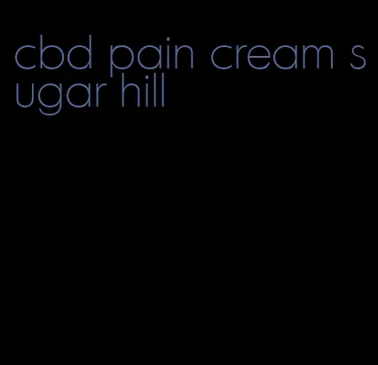 cbd pain cream sugar hill