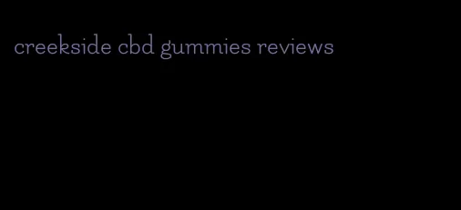 creekside cbd gummies reviews