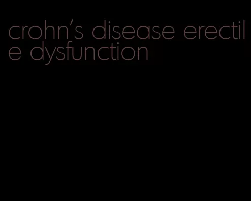 crohn's disease erectile dysfunction