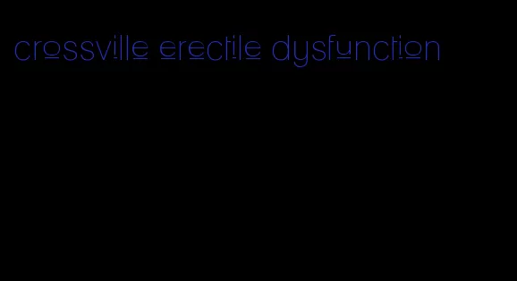 crossville erectile dysfunction