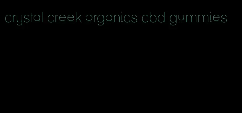 crystal creek organics cbd gummies