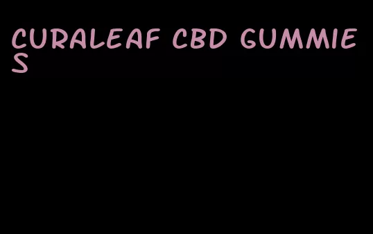 curaleaf cbd gummies