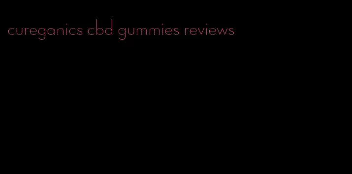 cureganics cbd gummies reviews