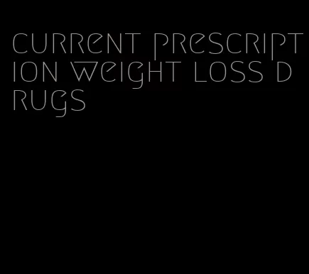 current prescription weight loss drugs