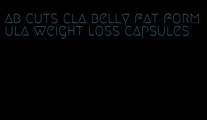 ab cuts cla belly fat formula weight loss capsules