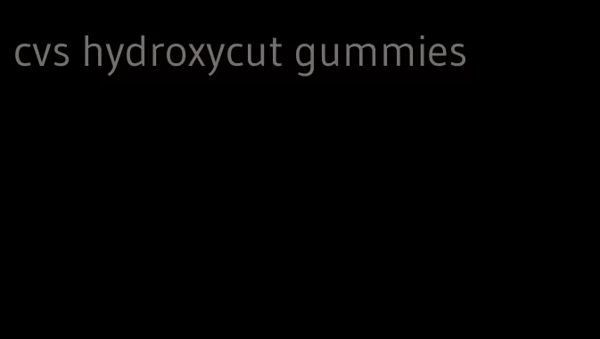 cvs hydroxycut gummies