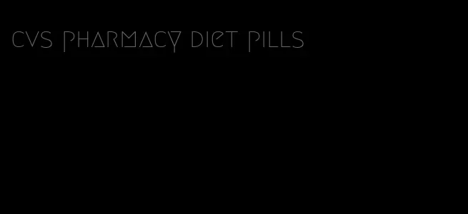 cvs pharmacy diet pills