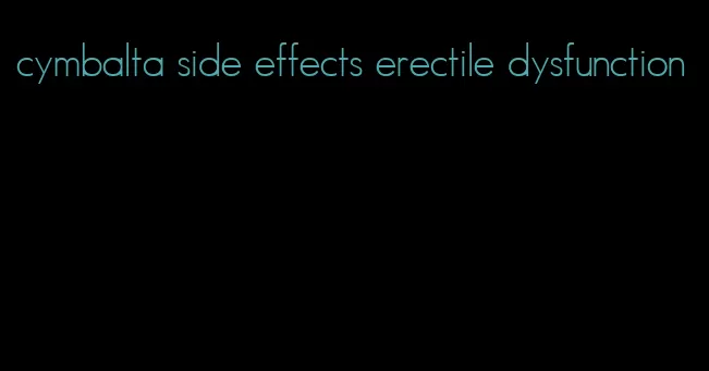 cymbalta side effects erectile dysfunction