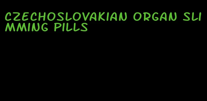 czechoslovakian organ slimming pills