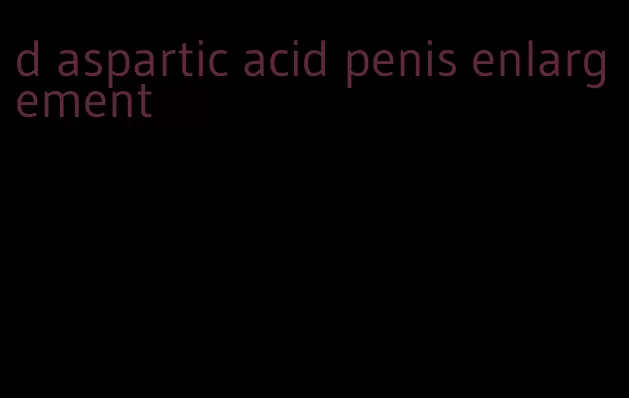 d aspartic acid penis enlargement