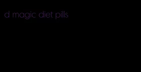 d magic diet pills