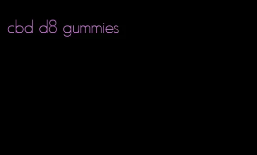 cbd d8 gummies