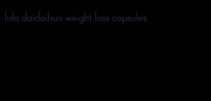 lida daidaihua weight loss capsules