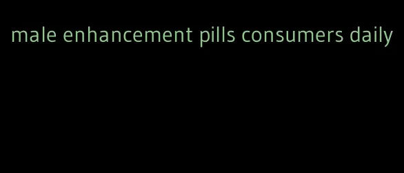 male enhancement pills consumers daily