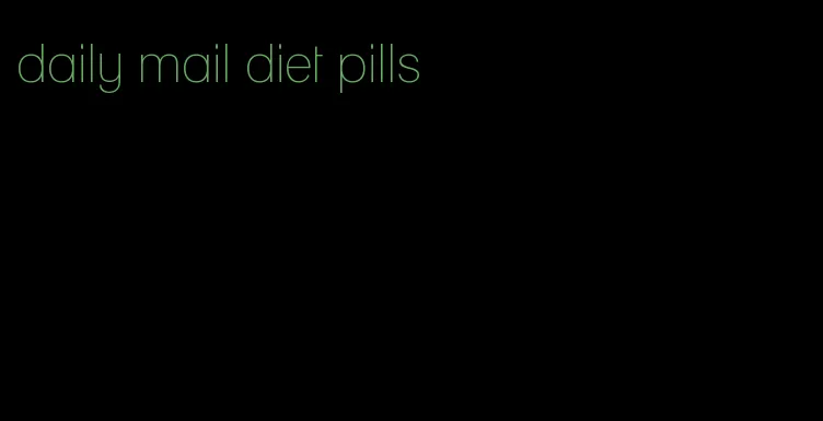 daily mail diet pills