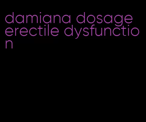 damiana dosage erectile dysfunction