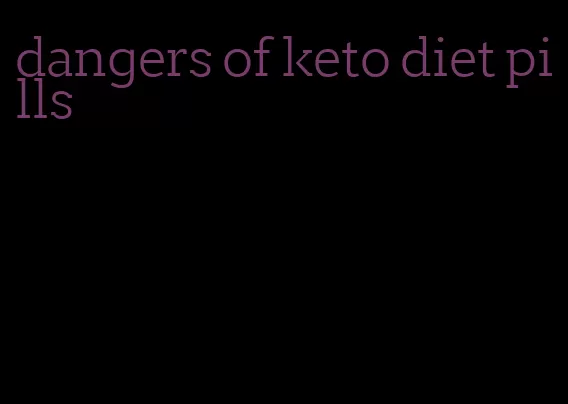 dangers of keto diet pills