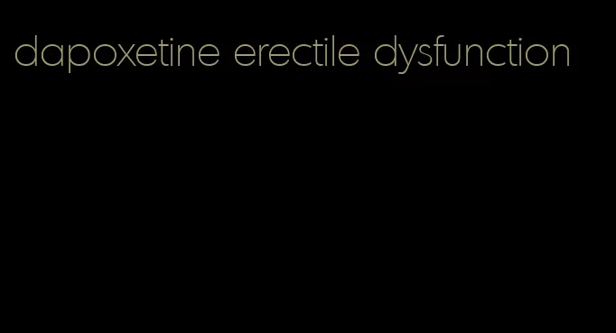 dapoxetine erectile dysfunction