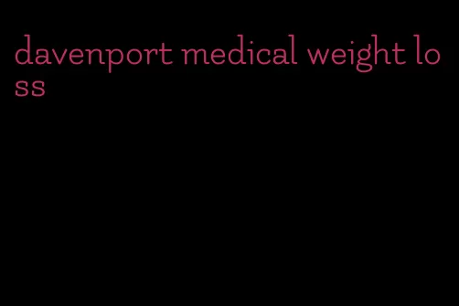 davenport medical weight loss