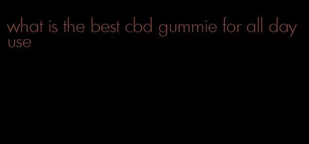 what is the best cbd gummie for all day use