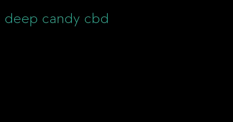 deep candy cbd