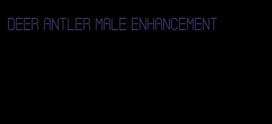 deer antler male enhancement