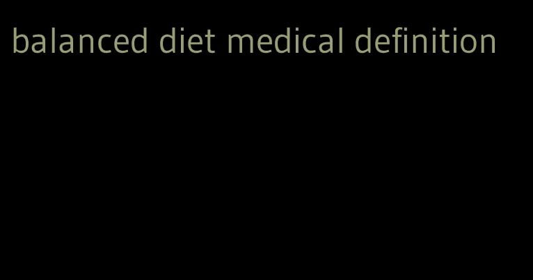 balanced diet medical definition