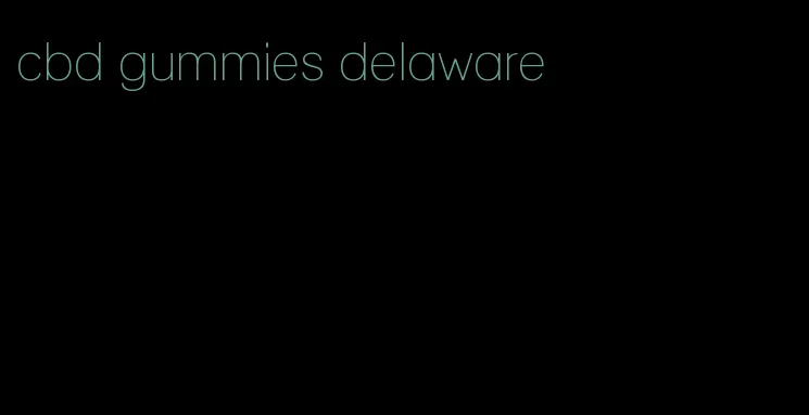 cbd gummies delaware