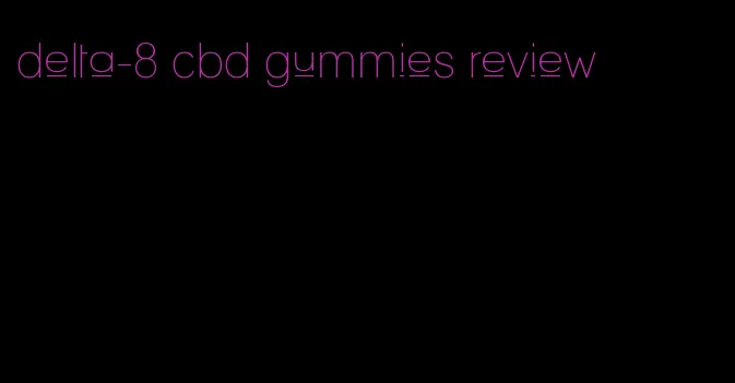 delta-8 cbd gummies review