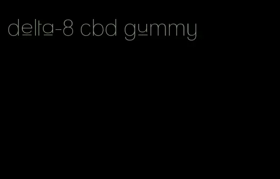 delta-8 cbd gummy