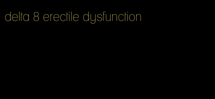 delta 8 erectile dysfunction