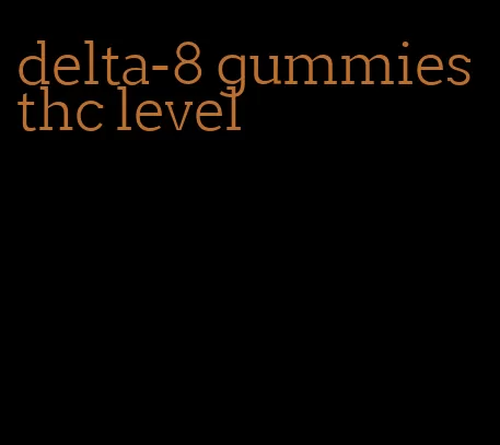 delta-8 gummies thc level