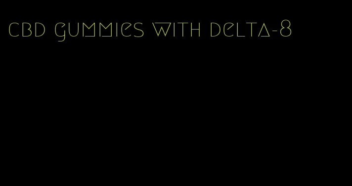 cbd gummies with delta-8