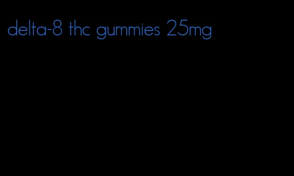 delta-8 thc gummies 25mg