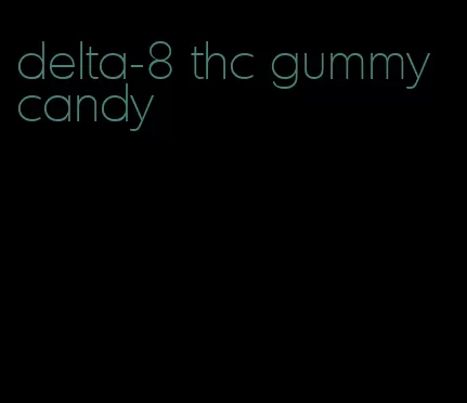 delta-8 thc gummy candy